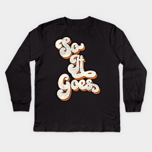 So It Goes Kids Long Sleeve T-Shirt